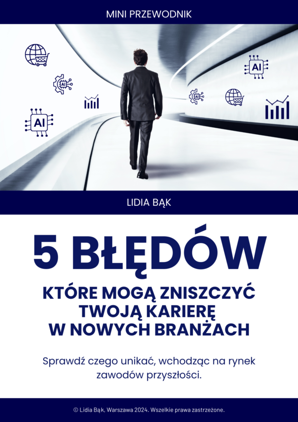 5 BŁĘDÓW, KTÓRE MOGĄ ZNISZCZYĆ TWOJĄ KARIERĘ W NOWYCH BRANŻACH