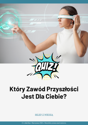 QUIZ: KTÓRY ZAWÓD PRZYSZŁOŚCI JEST DLA CIEBIE?